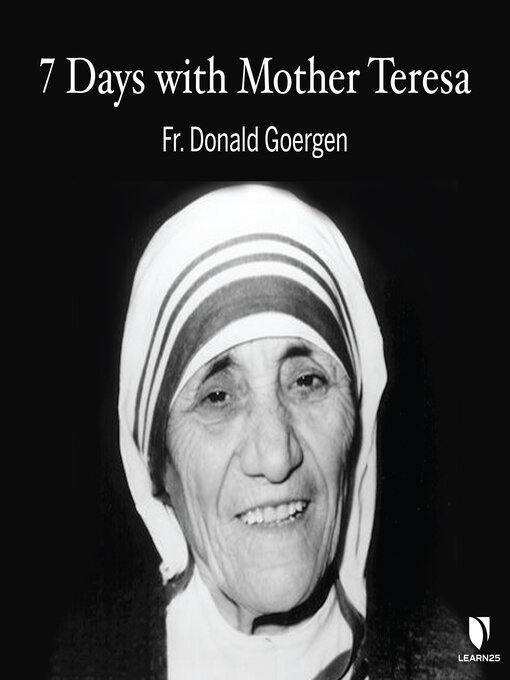 Title details for 7 Days with Mother Teresa by Donald Goergen - Available